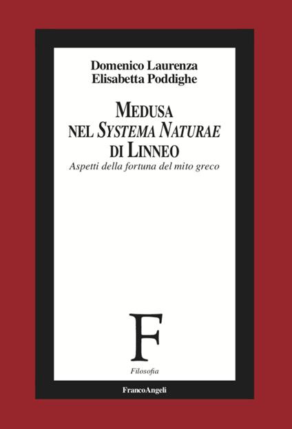Medusa nel «Systema Naturae» di Linneo. Aspetti della fortuna del mito greco - Domenico Laurenza,Elisabetta Poddighe - copertina