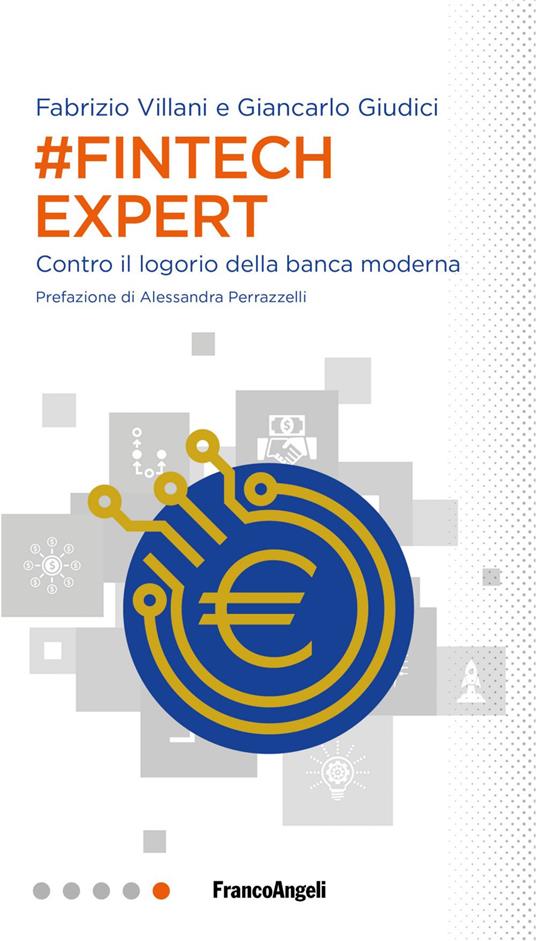 #Fintech Expert. Contro il logorio della banca moderna - Giancarlo Giudici,Fabrizio Villani - copertina