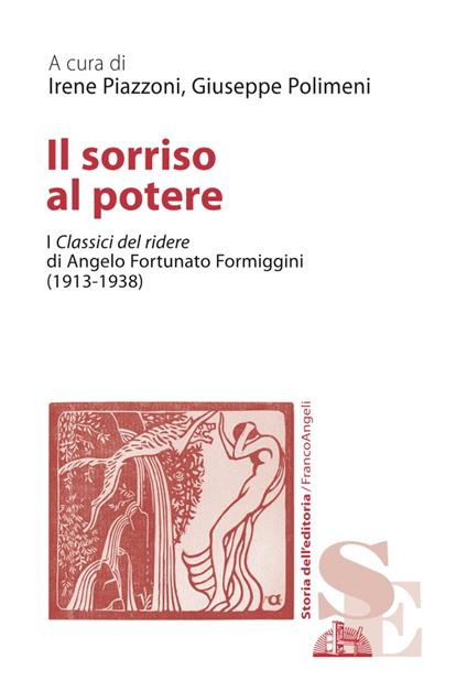 Il sorriso al potere. I «Classici del ridere» di Angelo Fortunato Formiggini (1913-1938) - copertina