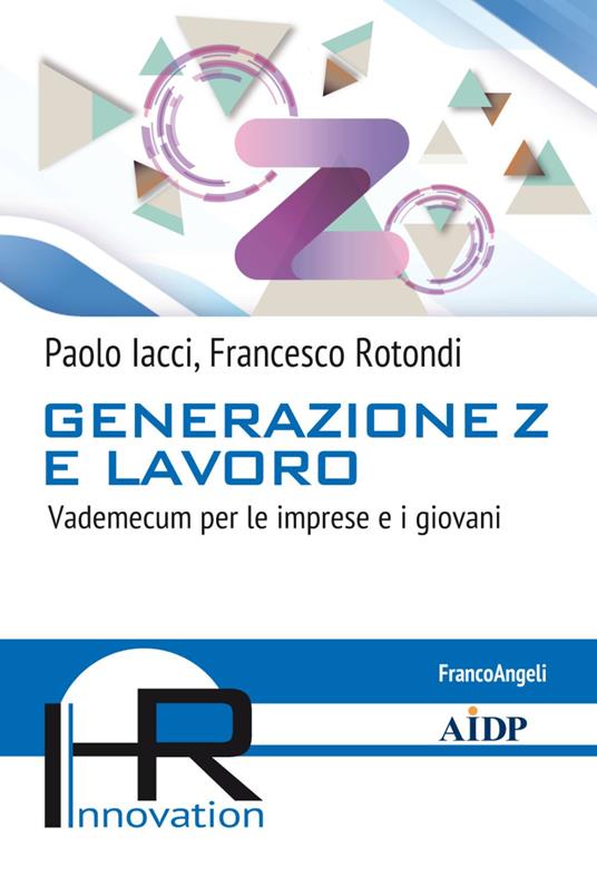 Generazione Z e lavoro. Vademecum per le imprese e i giovani - Paolo Iacci,Francesco Rotondi - copertina