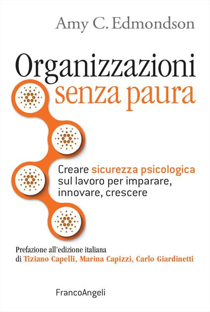 Organizzazioni senza paura. Creare sicurezza psicologica sul lavoro per imparare, innovare e crescere - Amy C. Edmondson - copertina