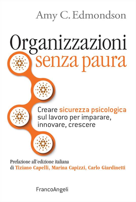 Organizzazioni senza paura. Creare sicurezza psicologica sul lavoro per imparare, innovare e crescere - Amy C. Edmondson - copertina
