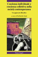 Coscienza individuale e coscienza collettiva nella società contemporanea. Un approccio filosofico