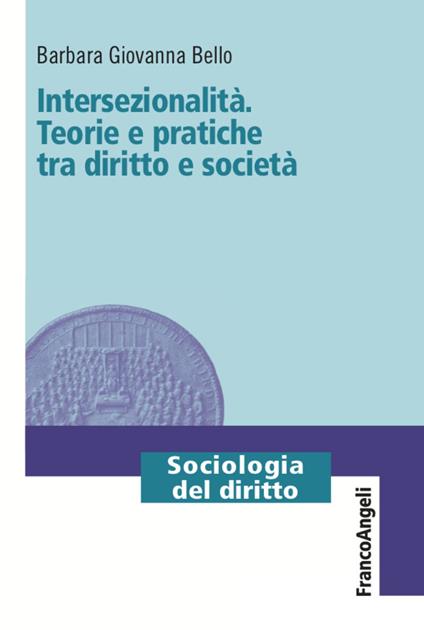 Intersezionalità. Teorie e pratiche tra diritto e società - Barbara Giovanna Bello - copertina