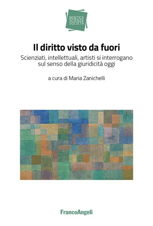 Il diritto visto da fuori. Scienziati, intellettuali, artisti si interrogano sul senso della giuridicità oggi - copertina