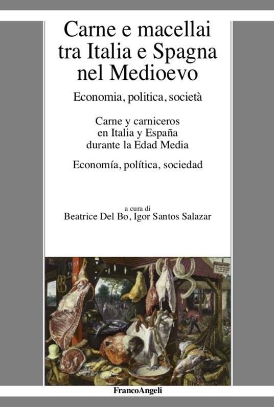Carne e macellai tra Italia e Spagna nel Medioevo. Economia, politica, società - copertina