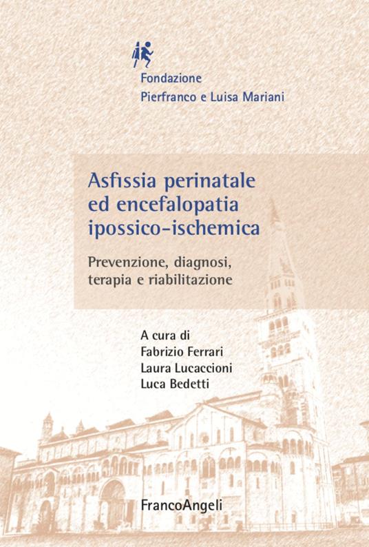 Asfissia perinatale ed encefalopatia ipossico-ischemica. Prevenzione, diagnosi, terapia e riabilitazione - copertina