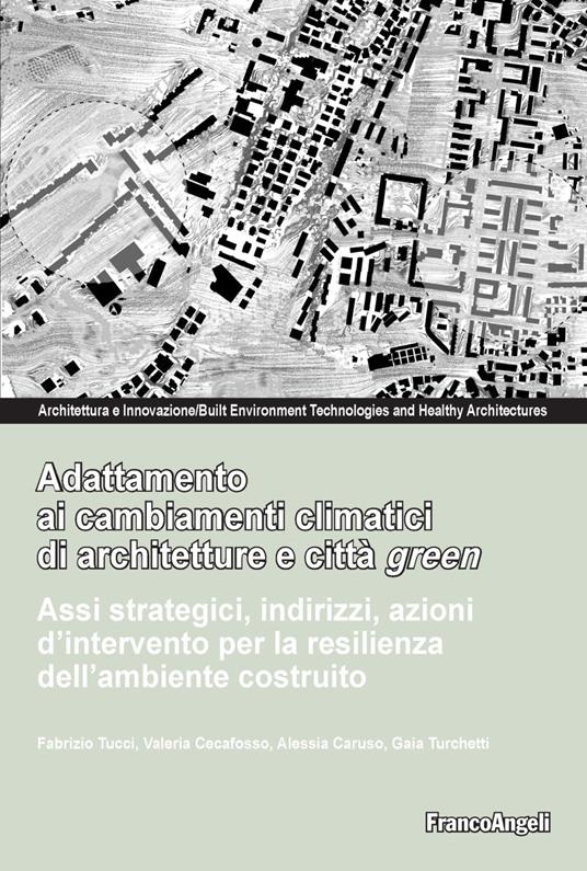 Adattamento ai cambiamenti climatici di architetture e città green - Fabrizio Tucci,Valeria Cecafosso,Alessia Caruso - copertina