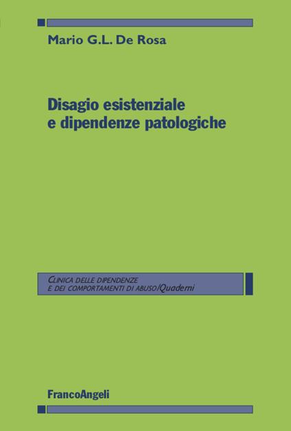 Disagio esistenziale e dipendenze patologiche - Mario G. De Rosa - copertina