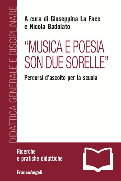 «Musica e poesia son due sorelle». Percorsi d'ascolto per la scuola - copertina
