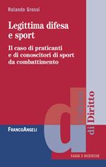 Legittima difesa e sport. Il caso di praticanti e conoscitori di sport da combattimento