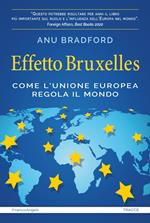 Effetto Bruxelles. Come l'Unione Europea regola il mondo