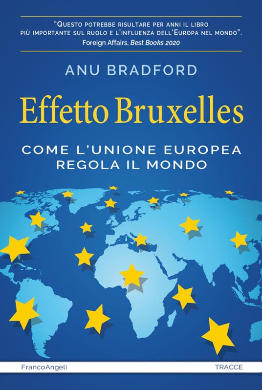 Effetto Bruxelles. Come l'Unione Europea regola il mondo - Anu Bradford - copertina