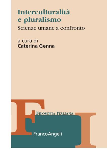 Interculturalità e pluralismo. Scienze umane a confronto - Caterina Genna - ebook