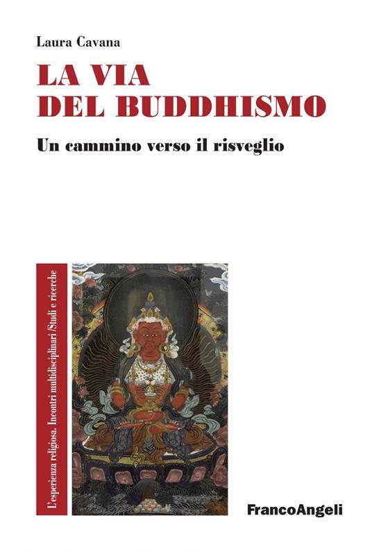 La via del buddhismo. Un cammino verso il risveglio - Laura Cavana - ebook