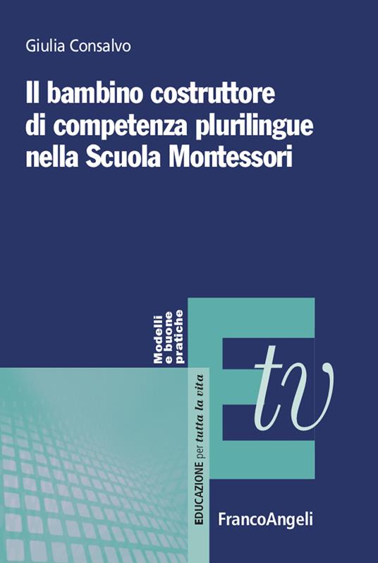 Il bambino costruttore di competenza plurilingue nella scuola Montessori - Giulia Consalvo - ebook