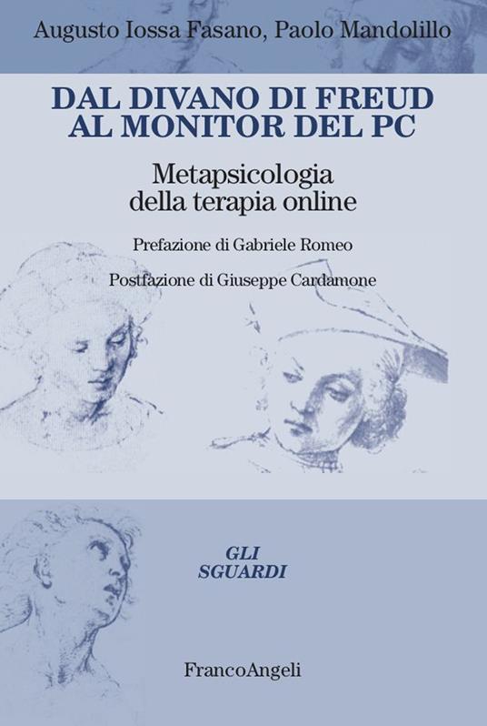 Dal divano di Freud al monitor del PC. Metapsicologia della terapia online - Fasano Augusto Iossa,Paolo Mandolillo - ebook