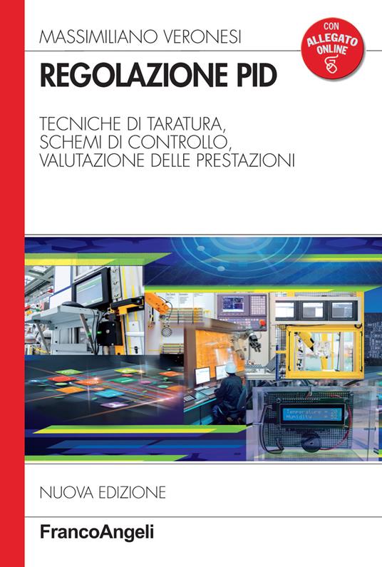 Regolazione PID. Tecniche di taratura, schemi di controllo, valutazione delle prestazioni - Massimiliano Veronesi - ebook