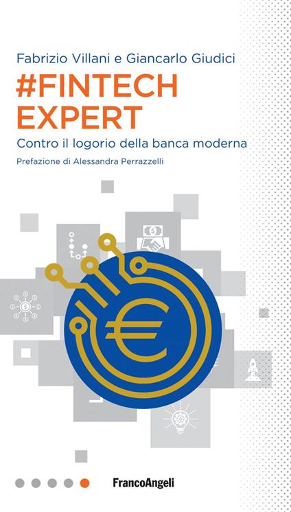 #Fintech Expert. Contro il logorio della banca moderna - Giancarlo Giudici,Fabrizio Villani - ebook