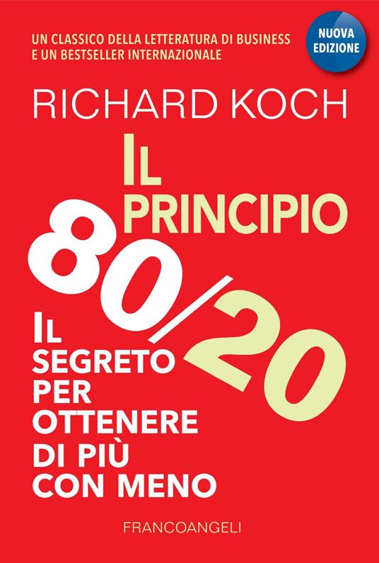 Il principio 80/20. Il segreto per ottenere di più con meno - Richard Koch,Pierluigi Micalizzi,Tiziana Prina - ebook