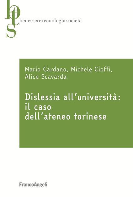 Dislessia all'università: il caso dell'ateneo torinese - Mario Cardano,Michele Cioffi,Alice Scavarda - copertina