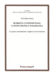 Mobilità confessionale, costituzione e tolleranza. Lo spazio transatlantico inglese in età moderna