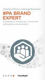 #PA brand expert. Competenze e strumenti per i comunicatori della pubblica amministrazione