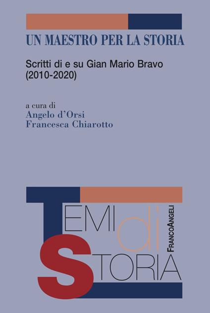 Un maestro per la storia. Scritti di e su Gian Mario Bravo (2010-2020) - copertina