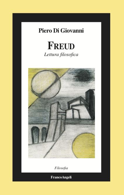 Freud. Lettura filosofica - Piero Di Giovanni - copertina