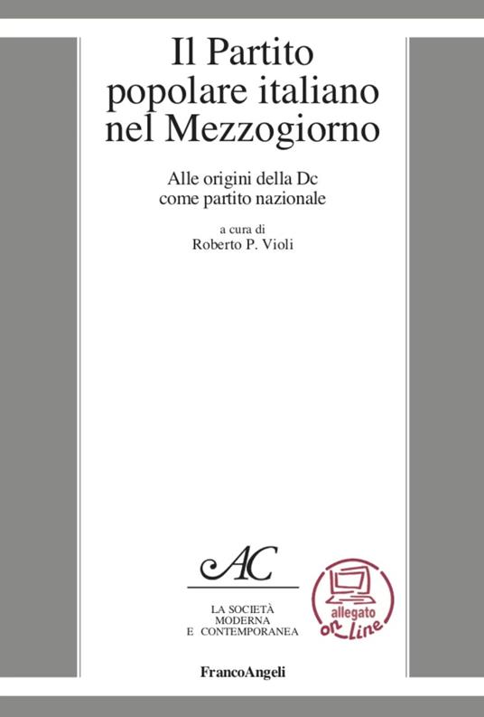 Il Partito Popolare Italiano nel Mezzogiorno. Alle origini della DC come partito nazionale - copertina