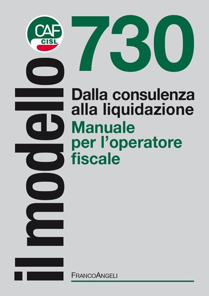 Il modello 730. Dalla consulenza alla liquidazione. Manuale per l'operatore fiscale - copertina