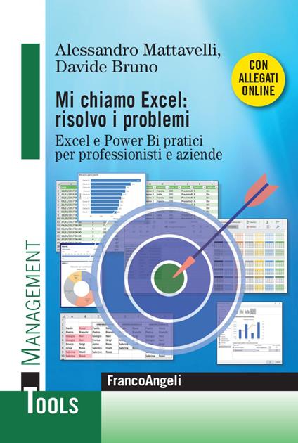Mi chiamo Excel: risolvo i problemi. Excel e Power Bi pratici per professionisti e aziende. Con Contenuto digitale per download e accesso online - Alessandro Mattavelli,Davide Bruno - copertina