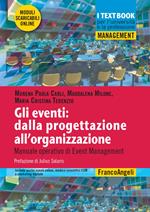 Gli eventi: dalla progettazione all'organizzazione. Manuale operativo di Event Management. Con Contenuto digitale per download e accesso on line