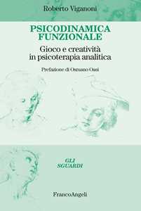 Psicodinamica funzionale. Gioco e creatività in psicoterapia analitica