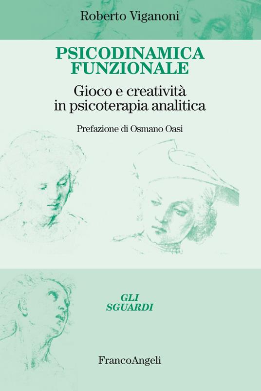 Psicodinamica funzionale. Gioco e creatività in psicoterapia analitica - Roberto Viganoni - copertina