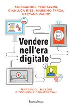 Vendere nell'era digitale. Approcci, metodi e tecniche commerciali