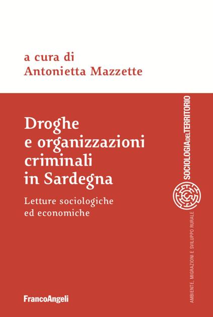 Droghe e organizzazioni criminali in Sardegna. Letture sociologiche ed economiche - copertina