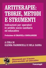 Artiterapie: teorie, metodi e strumenti. Indicazioni per operatori in ambito socio-sanitario ed educativo