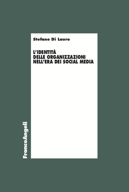 L' identità delle organizzazioni nell'era dei social media - Stefano Di Lauro - copertina