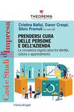 Prendersi cura delle persone e dell'azienda. La consulenza organizzativa tra identità, cultura e apprendimento