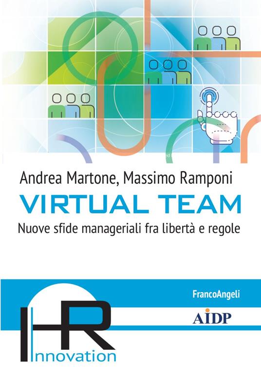 Virtual team. Nuove sfide manageriali fra libertà e regole - Andrea Martone,Massimo Ramponi - copertina