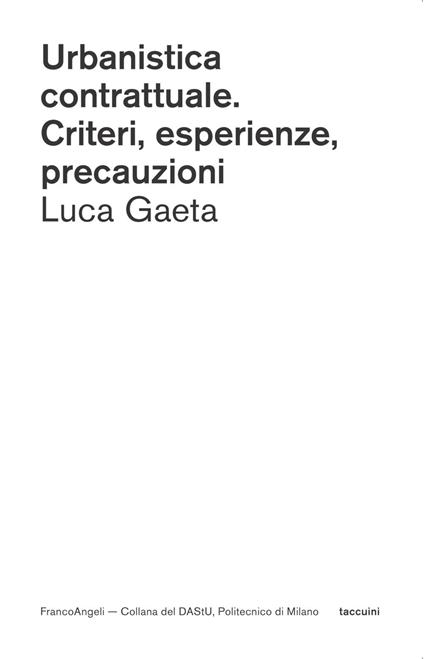 Urbanistica contrattuale. Criteri, esperienze, precauzioni - Luca Gaeta - copertina