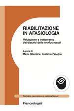 Riabilitazione in afasiologia. Valutazione e trattamento dei disturbi della morfosintassi