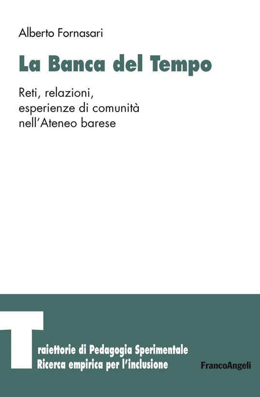 La banca del tempo. Reti, relazioni, esperienze di comunità nell'Ateneo barese - Alberto Fornasari - copertina
