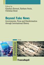 Beyond fake news. Governments, press and disinformation through international history