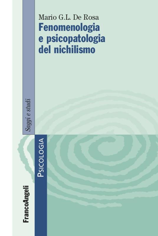 Fenomenologia e psicopatologia del nichilismo - Mario Graziano De Rosa - copertina