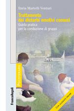 Trattamento dei disturbi emotivi comuni. Guida pratica per la conduzione di gruppi