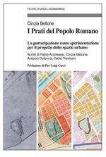 I Prati del Popolo Romano. La partecipazione come sperimentazione per il progetto dello spazio urbano