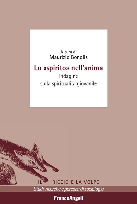 Lo «spirito» nell'anima. Indagine sulla spiritualità giovanile - Maurizio Bonolis - ebook