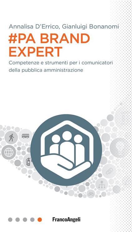 #PA brand expert. Competenze e strumenti per i comunicatori della pubblica amministrazione - Gianluigi Bonanomi,Annalisa D'Errico - ebook